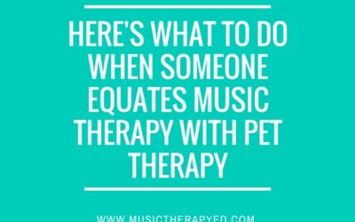 Are They Still Equating Music Therapy With Pet Therapy?